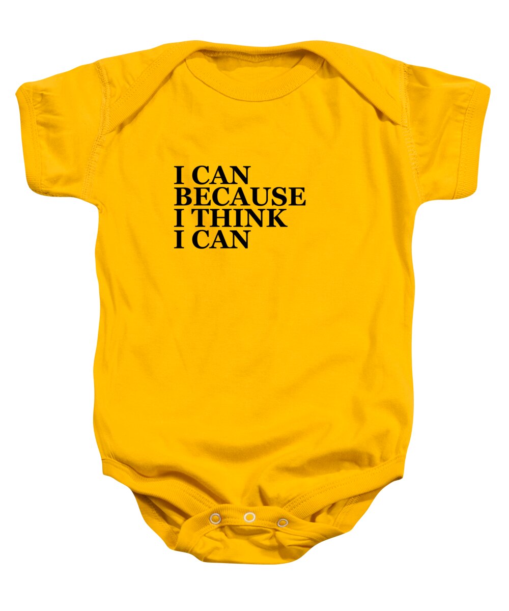 I Can Because I Think I Can Baby Onesie featuring the digital art I Can Motivational Quote by Madame Memento