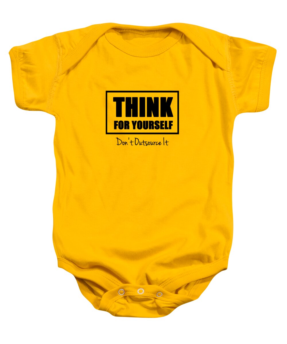 T-shirt Design Baby Onesie featuring the digital art Think For Yourself by Az Jackson