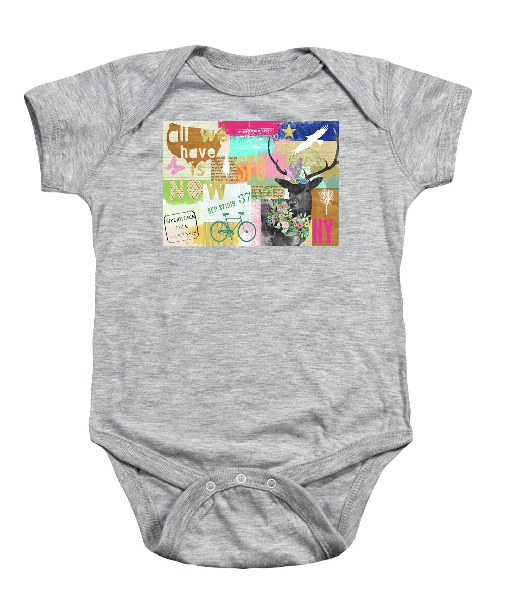 All We Have Is Now Baby Onesie featuring the mixed media All We Have Is Now by Claudia Schoen