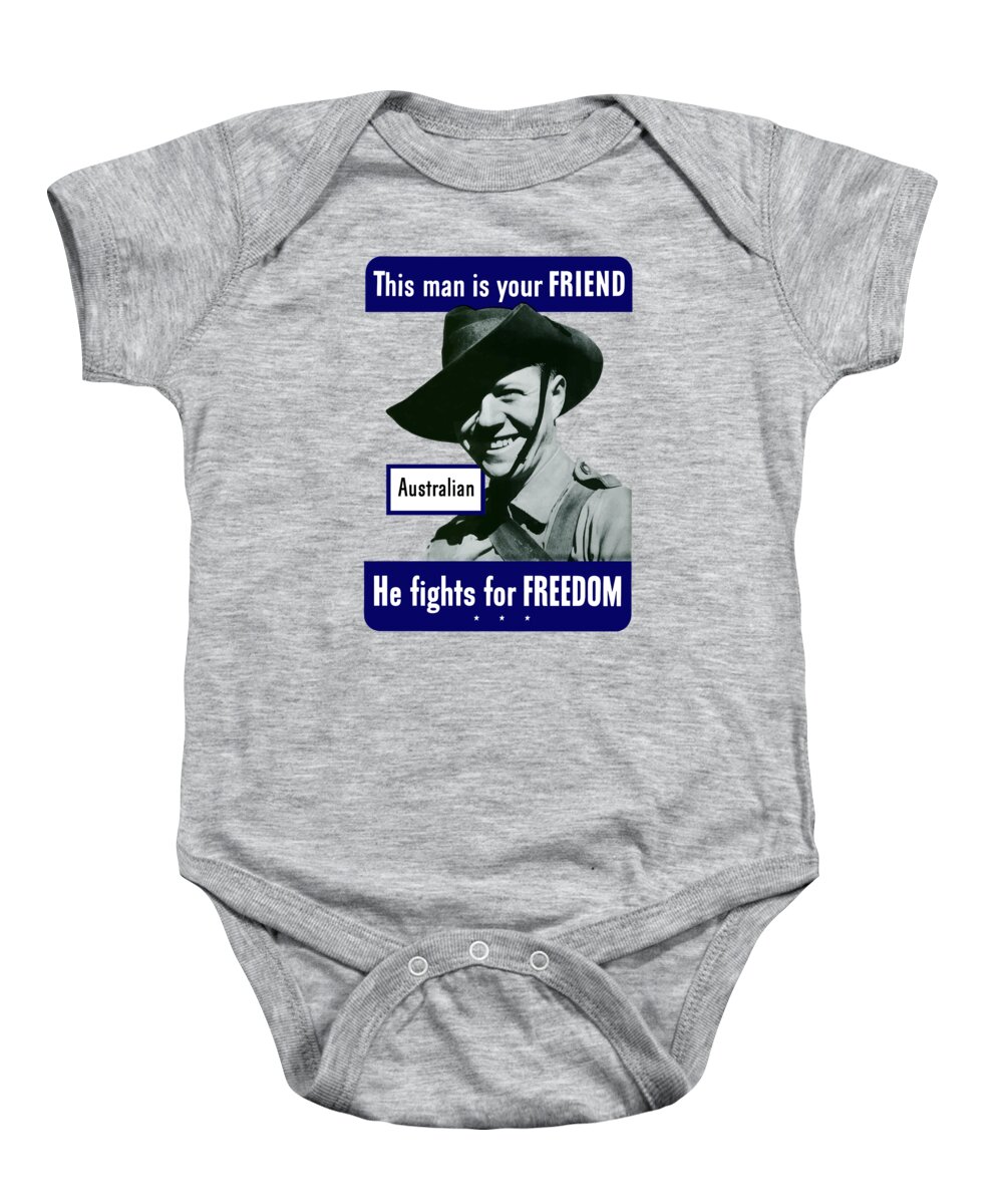 Australian Soldier Baby Onesie featuring the painting Australian This Man Is Your Friend by War Is Hell Store