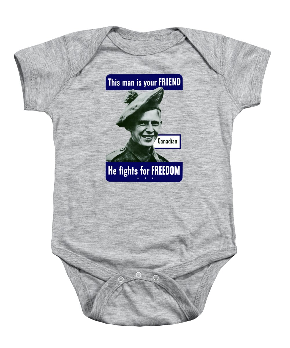 Canadian Army Baby Onesie featuring the painting Canadian This Man Is Your Friend by War Is Hell Store