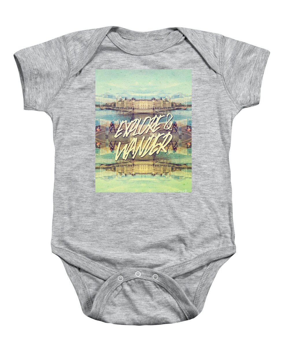 Explore And Wander Baby Onesie featuring the photograph Explore and Wander Seine River Louvre Paris France by Beverly Claire Kaiya