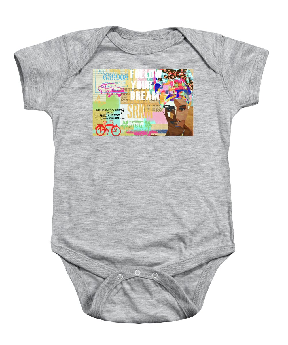 Follow Your Dream Baby Onesie featuring the mixed media Follow your dream Collage by Claudia Schoen