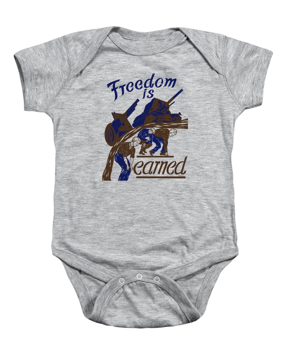 Ww2 Baby Onesie featuring the mixed media Freedom Is Earned - WW2 by War Is Hell Store