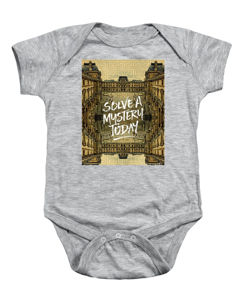 Solve A Mystery Today Baby Onesie featuring the photograph Solve A Mystery Today Louvre Museum Paris France by Beverly Claire Kaiya