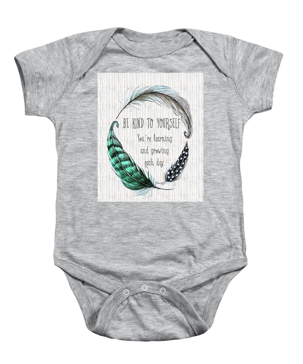 Be Kind To Yourself Baby Onesie featuring the painting Be Kind to Yourself by Elizabeth Robinette Tyndall