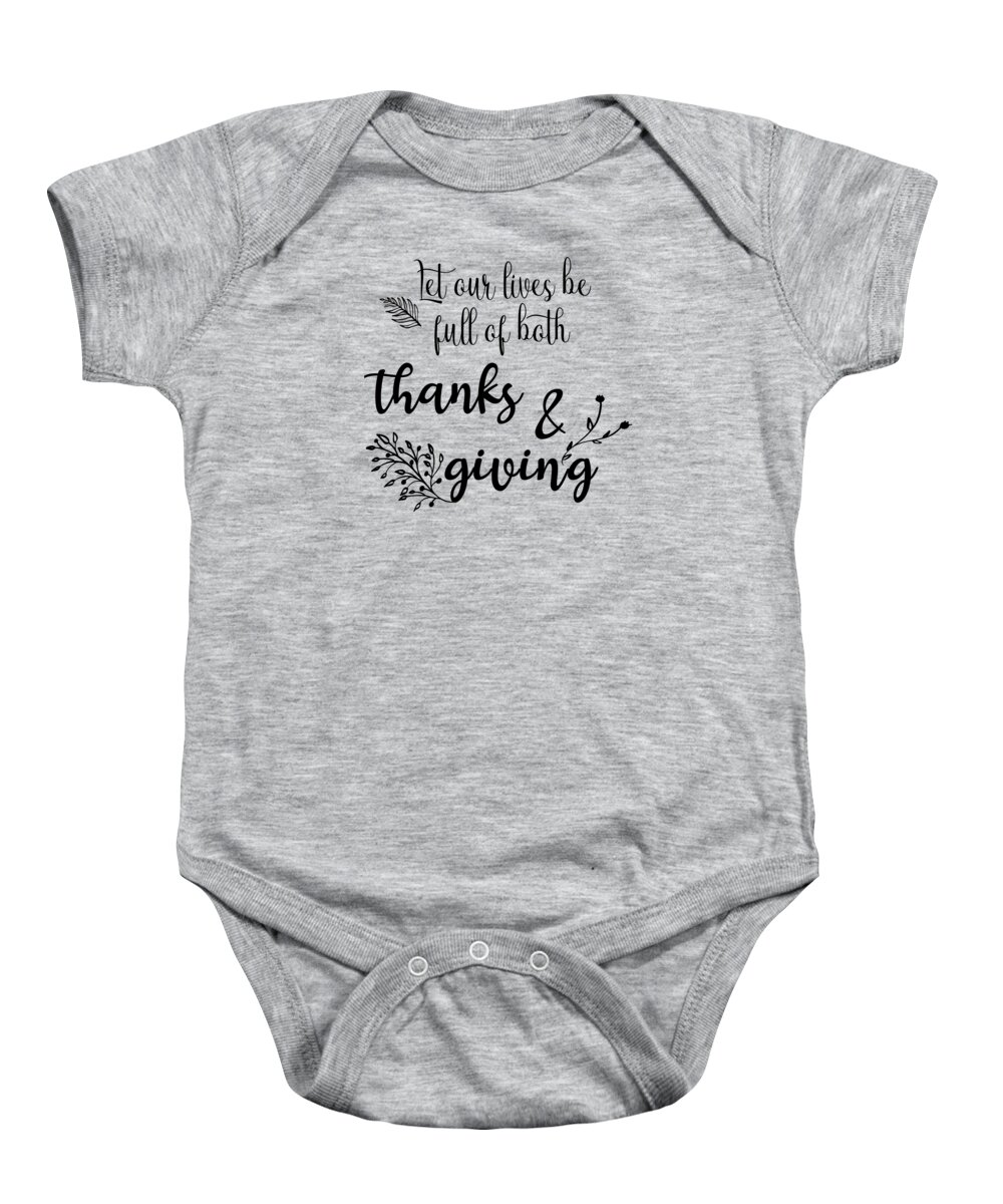 Thanks Baby Onesie featuring the digital art Let Our Lives Be Full Of Both Thanks And Giving by Johanna Hurmerinta