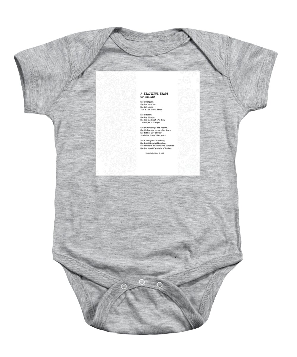 A Beautiful Shade Of Broken Baby Onesie featuring the digital art A Beautiful Shade of Broken - Poem with design by Tanielle Childers