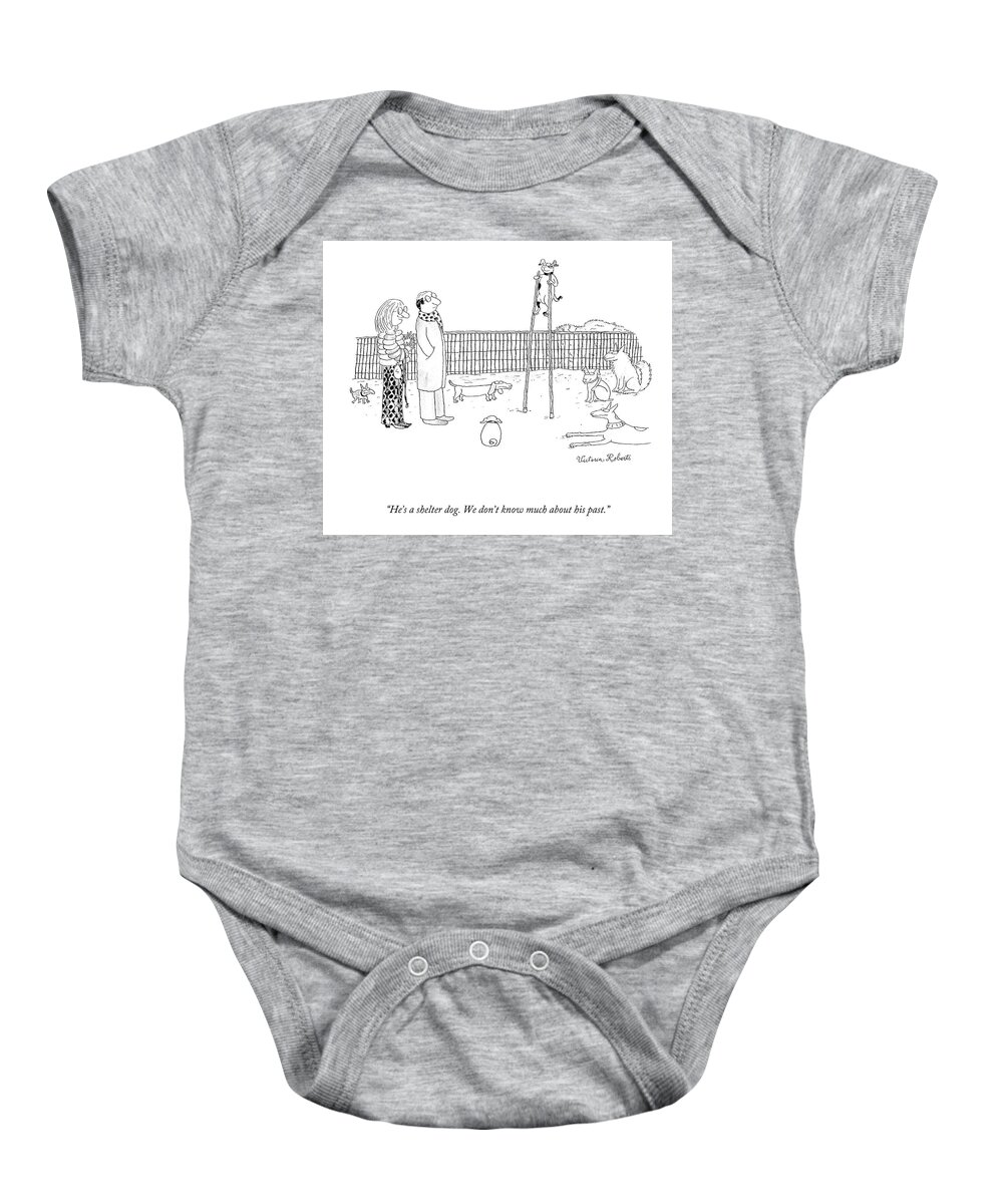 He's A Shelter Dog. We Don't Know Much About His Past. Baby Onesie featuring the drawing He's a Shelter Dog by Victoria Roberts