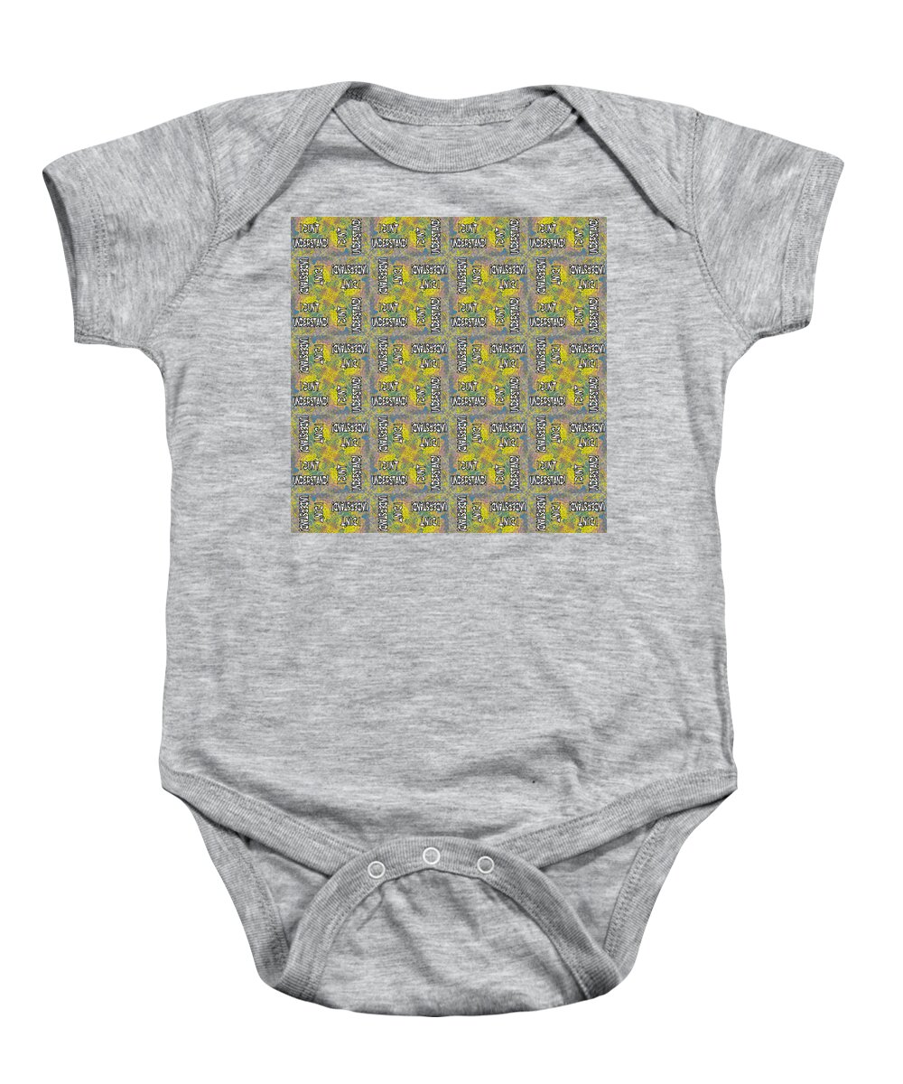 Understand Baby Onesie featuring the mixed media I DON T UNDERSTAND Abstract with White Filled Letters Pattern by Ali Baucom