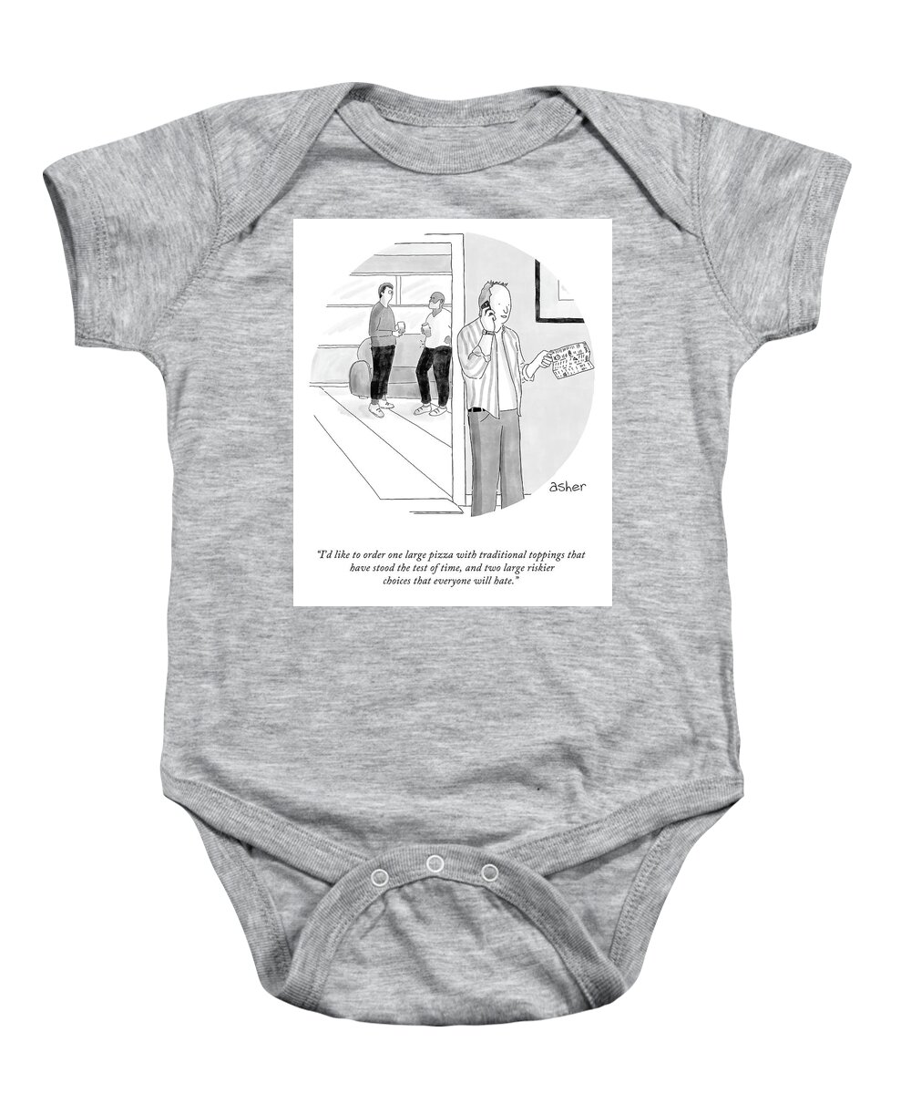 I'd Like To Order One Large Pizza With Traditional Toppings That Have Stood The Test Of Time Baby Onesie featuring the drawing Large Riskier Choices by Asher Perlman