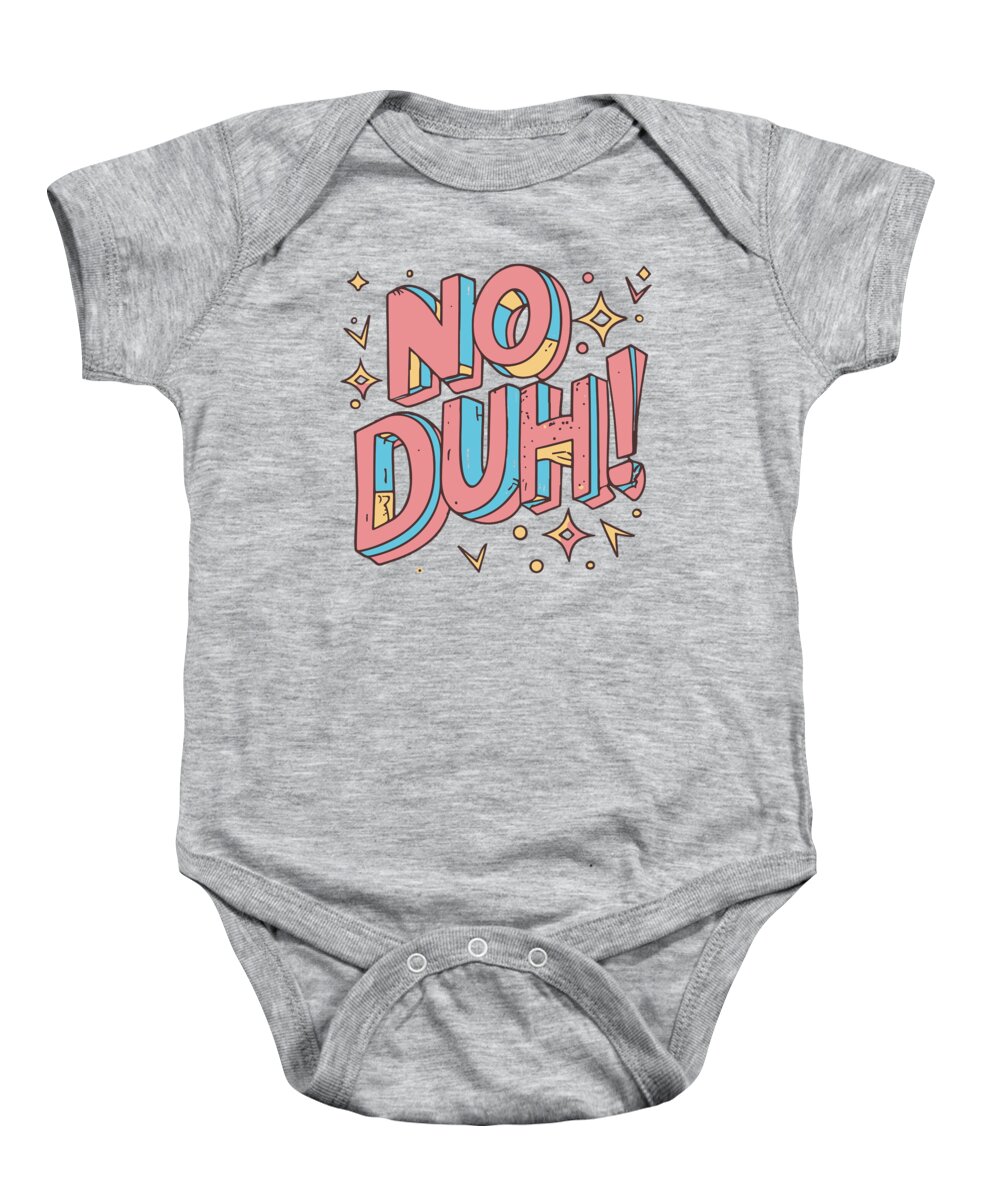 No Duh Baby Onesie featuring the digital art No Duh 80s Eighties by Flippin Sweet Gear