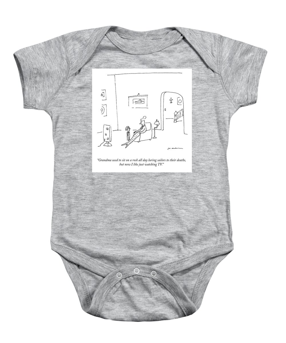 Grandma Used To Sit On A Rock All Day Luring Sailors To Their Deaths Baby Onesie featuring the drawing Now I Just Like Watching TV by Michael Maslin