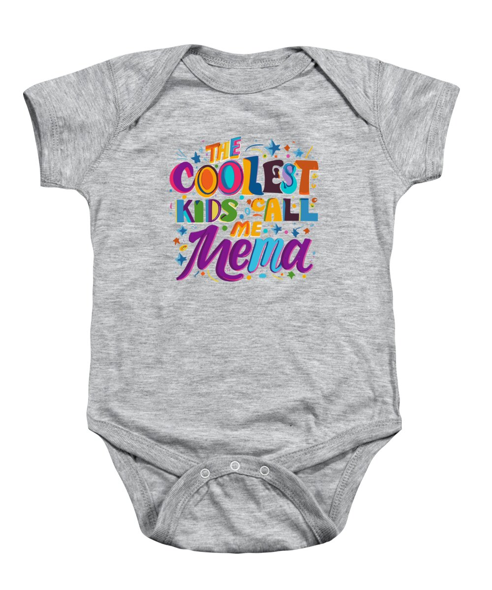 Gifts For Mom Baby Onesie featuring the digital art The Coolest Kids Call Me Mema by Flippin Sweet Gear