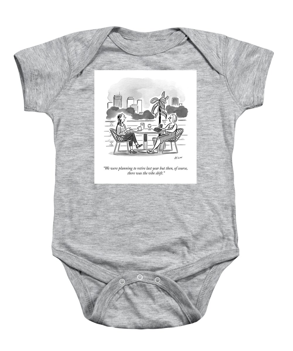We Were Planning To Retire Last Year But Then Baby Onesie featuring the drawing The Vibe Shift by Hartley Lin