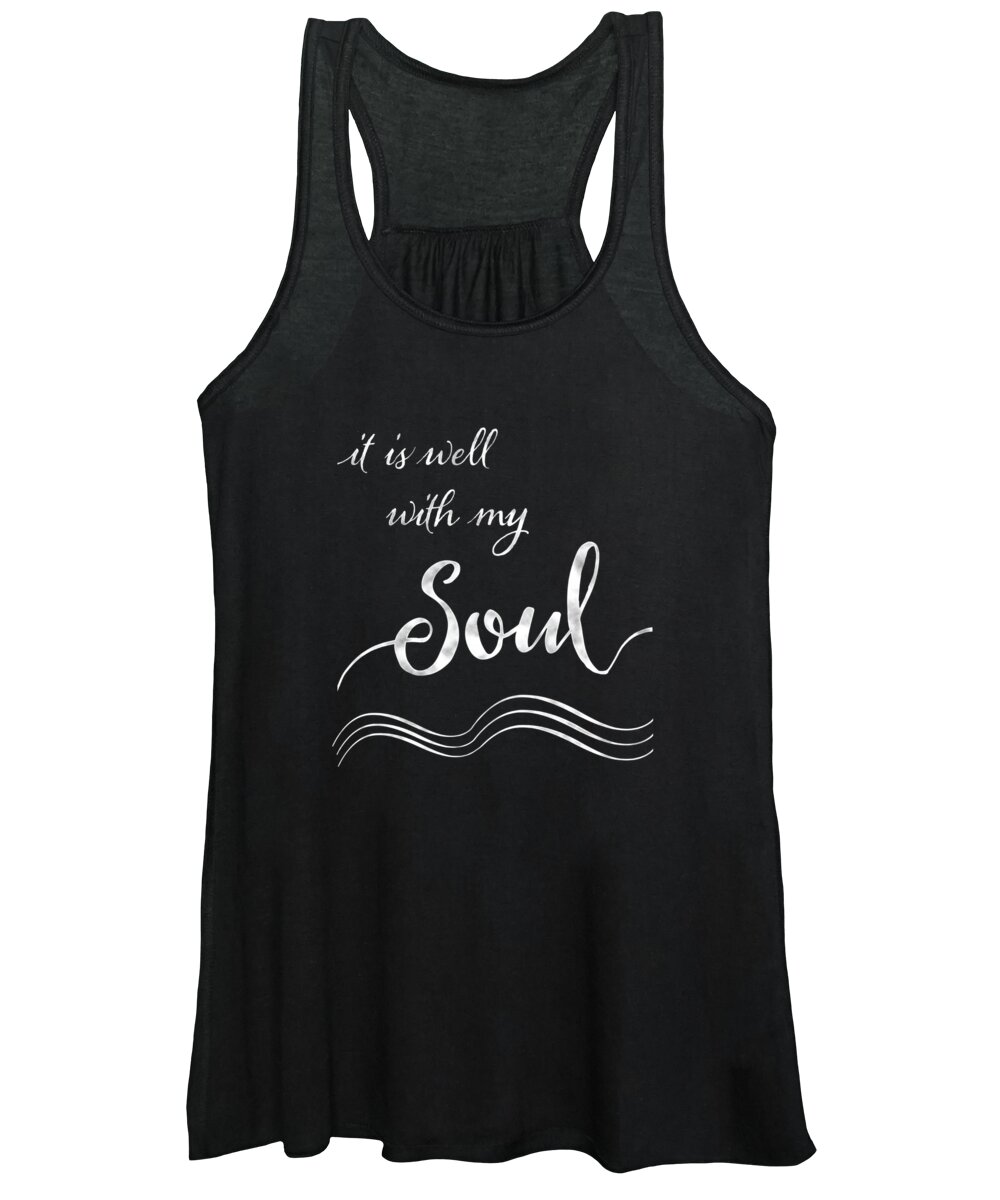 Inspire Women's Tank Top featuring the painting Inspirational Typography Script Calligraphy - it is Well with my Soul by Audrey Jeanne Roberts