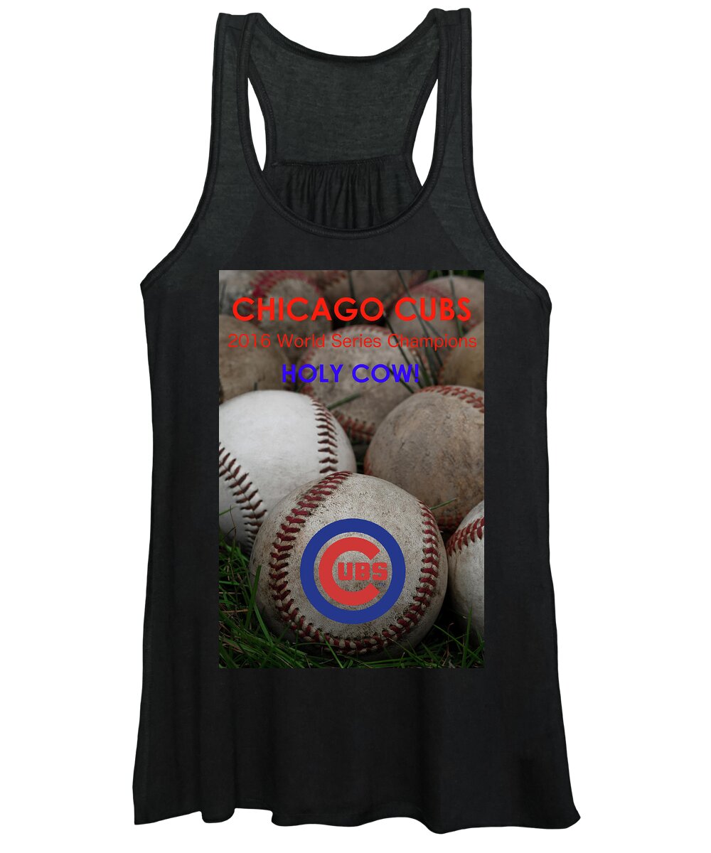 Chicago Cubs World Series Poster Women's Tank Top featuring the photograph The Chicago Cubs - Holy Cow by David Patterson