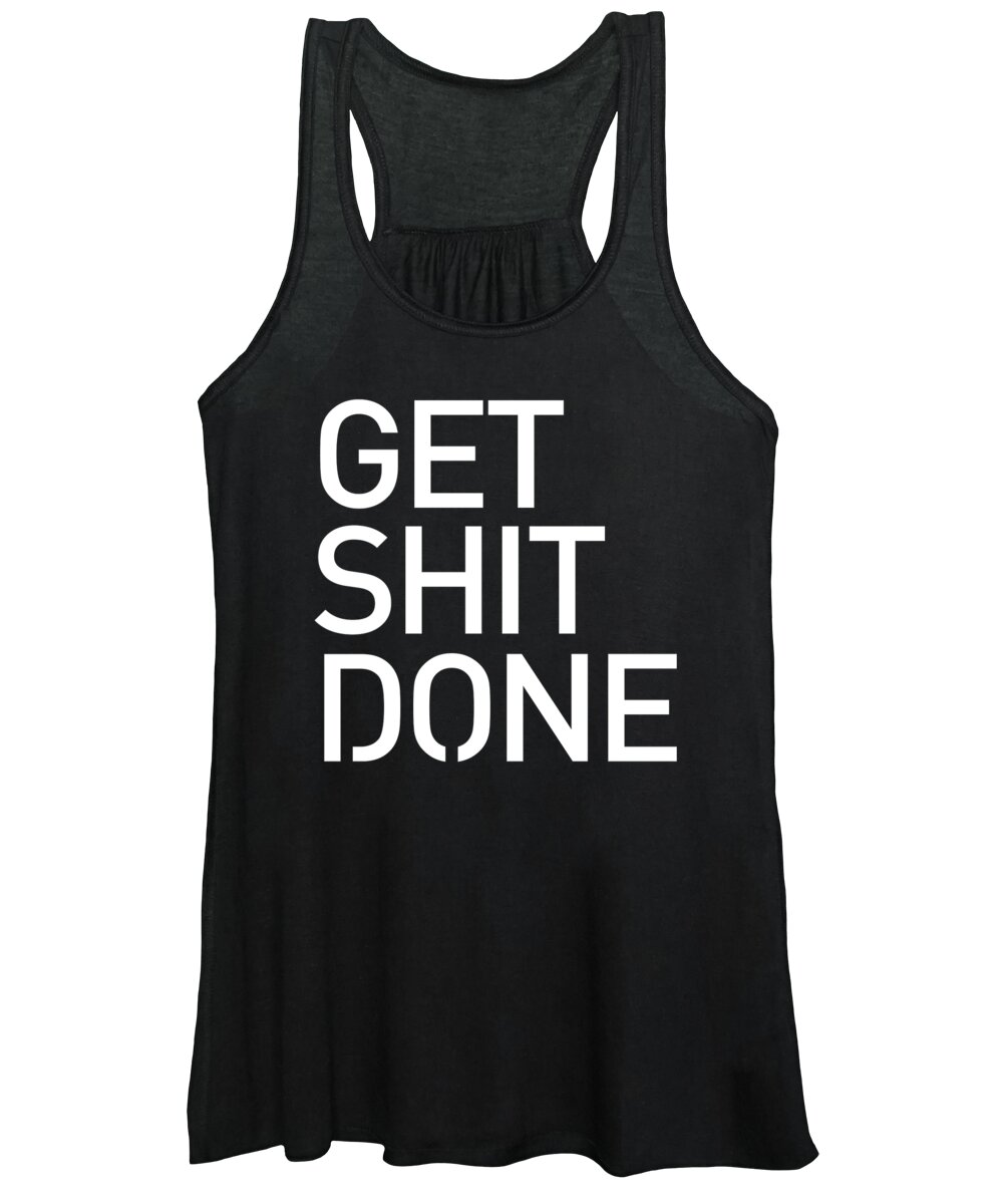 Get Shit Done Women's Tank Top featuring the mixed media Get Shit Done - Minimal Black and white print - Motivational Poster 2 by Studio Grafiikka