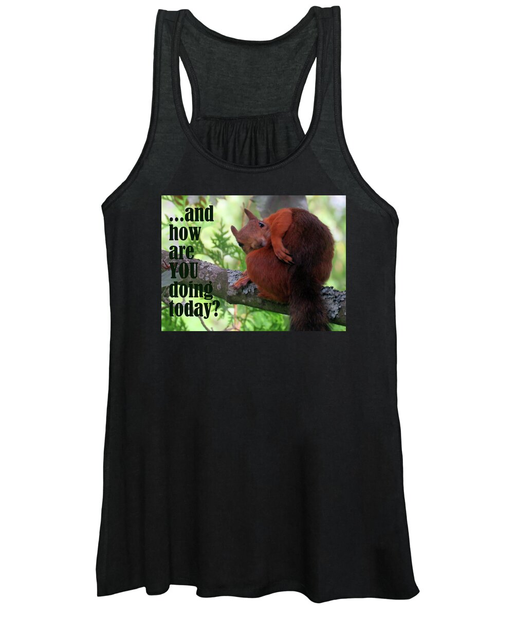 How Are You Women's Tank Top featuring the photograph How Are You Doing Today by Johanna Hurmerinta