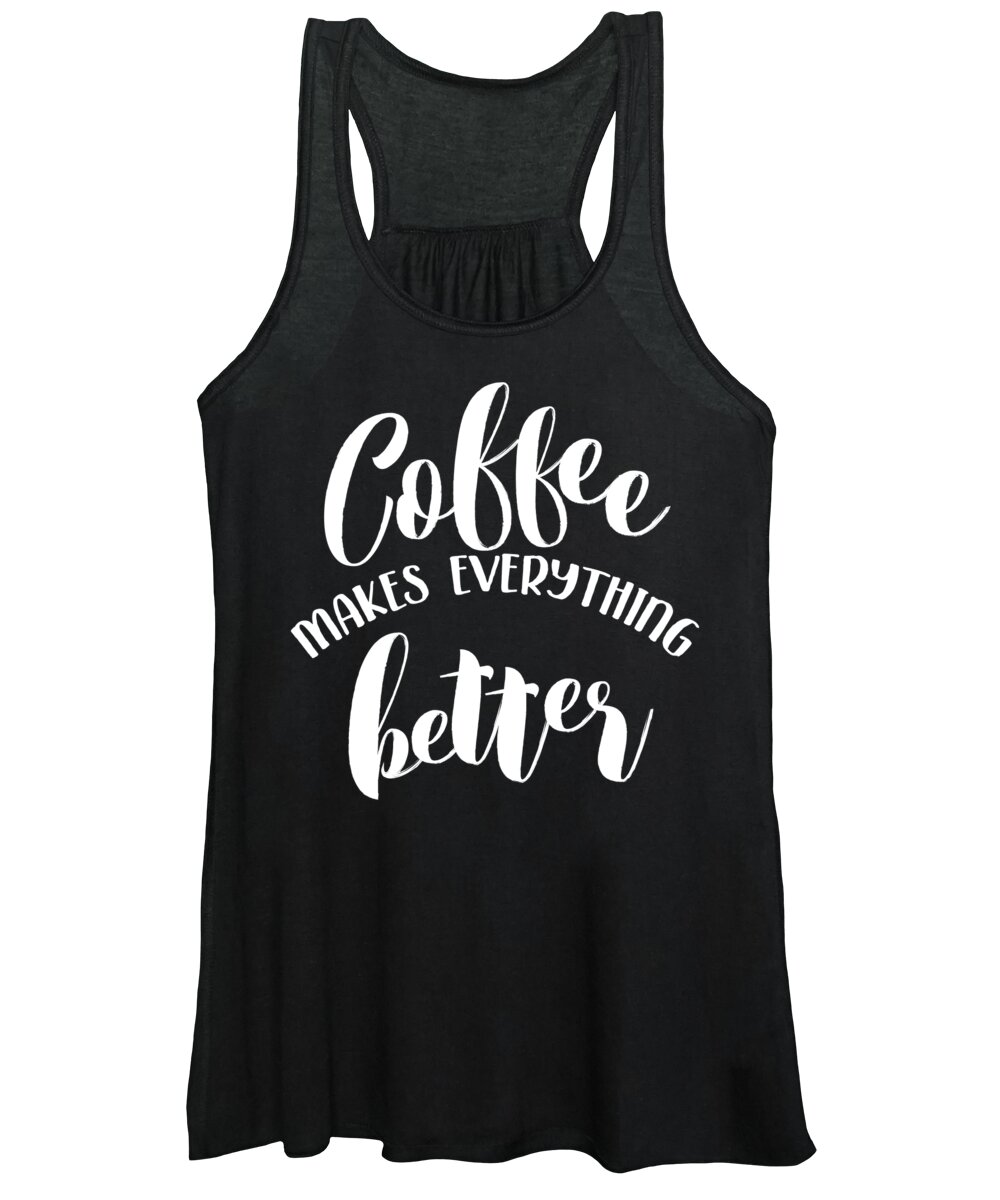 Mom Women's Tank Top featuring the digital art Coffee Makes Everything Better #1 by Jacob Zelazny