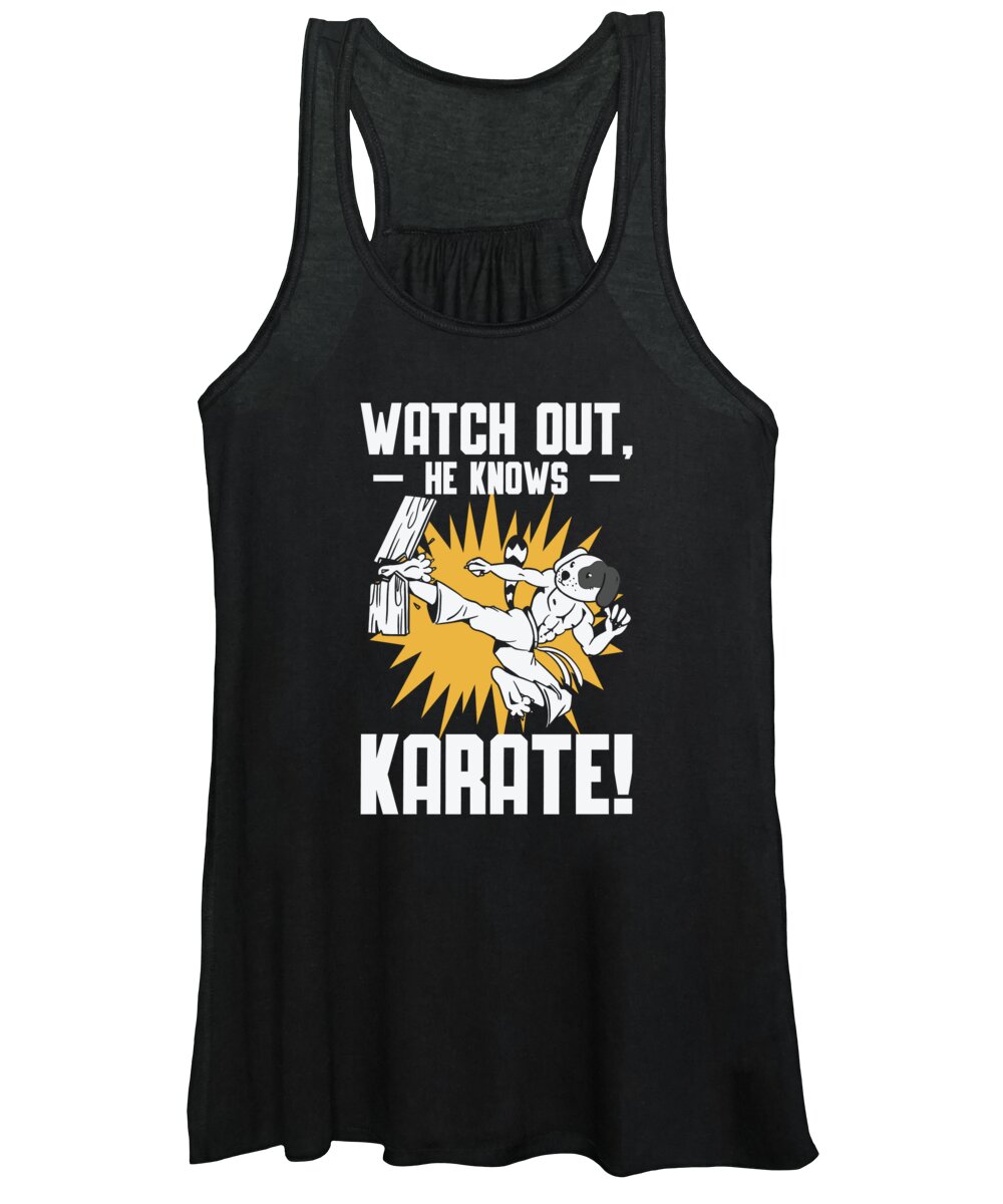Karate Women's Tank Top featuring the digital art Watch Out He Knows Karate Dog Karate Martial Art #1 by Toms Tee Store