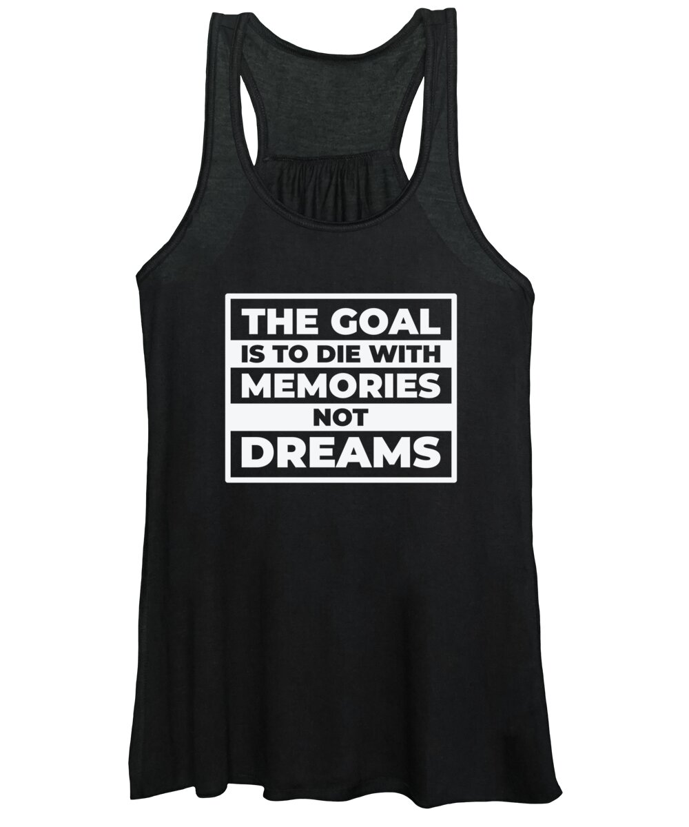 Goal Women's Tank Top featuring the digital art Goal Life Quotes Memories Positive Message Dreams #2 by Toms Tee Store