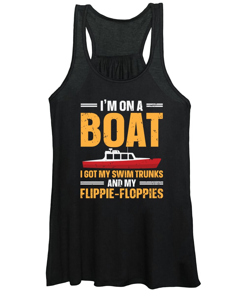 Boat Women's Tank Top featuring the digital art Im On A Boat I Got My Swim Trunks Captain Boating #2 by Toms Tee Store