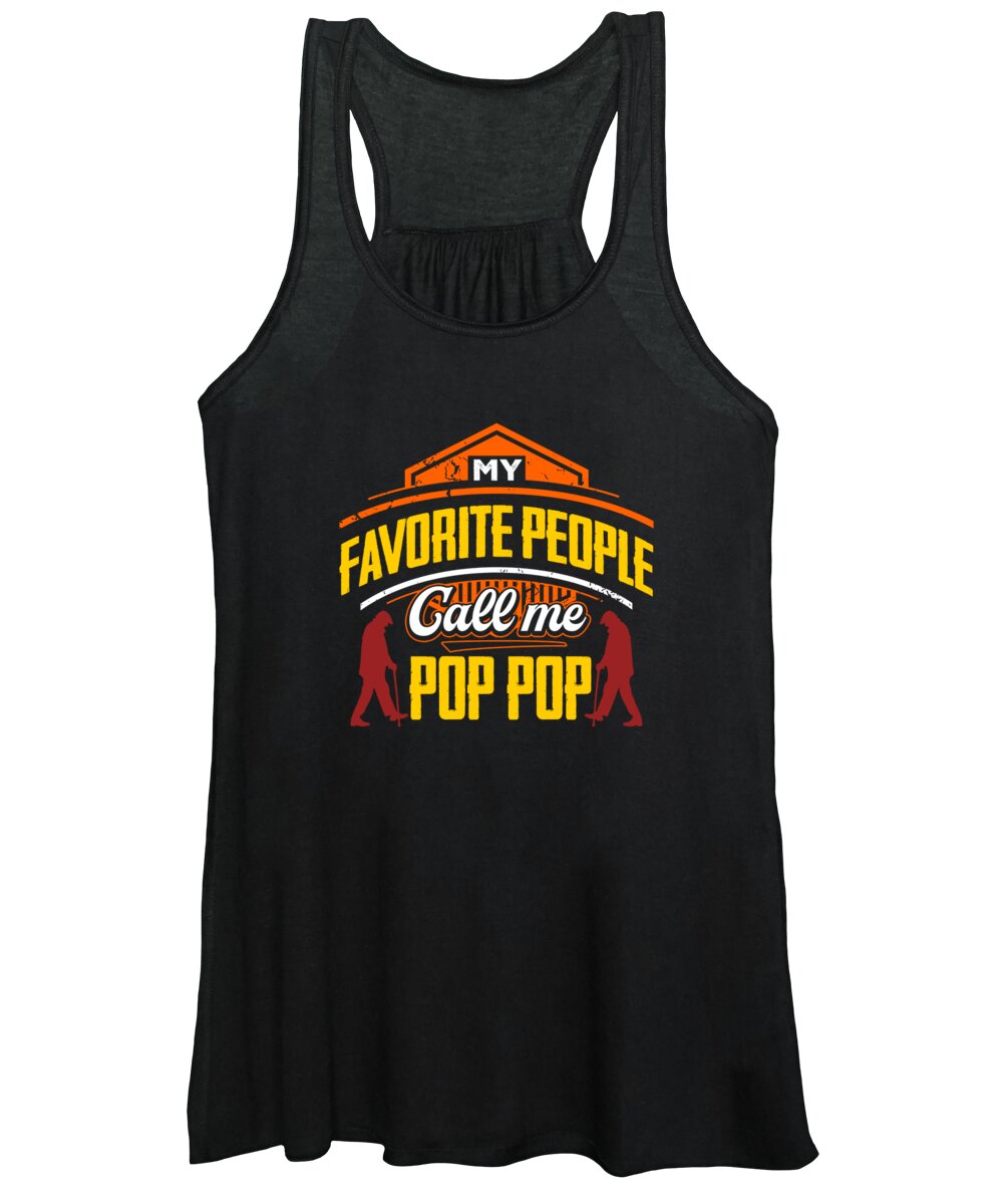 Fathers Day Gifts Women's Tank Top featuring the digital art My Favorite People Call Me Pop Pop #3 by Jacob Zelazny