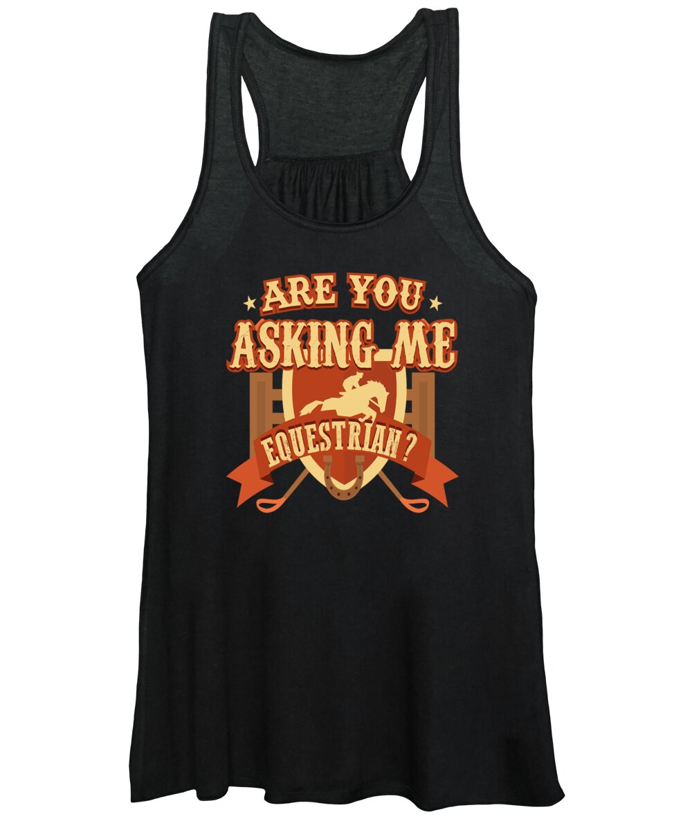 Equestrian Women's Tank Top featuring the digital art Are You Asking Me Equestrian Horse Rider by Jacob Zelazny