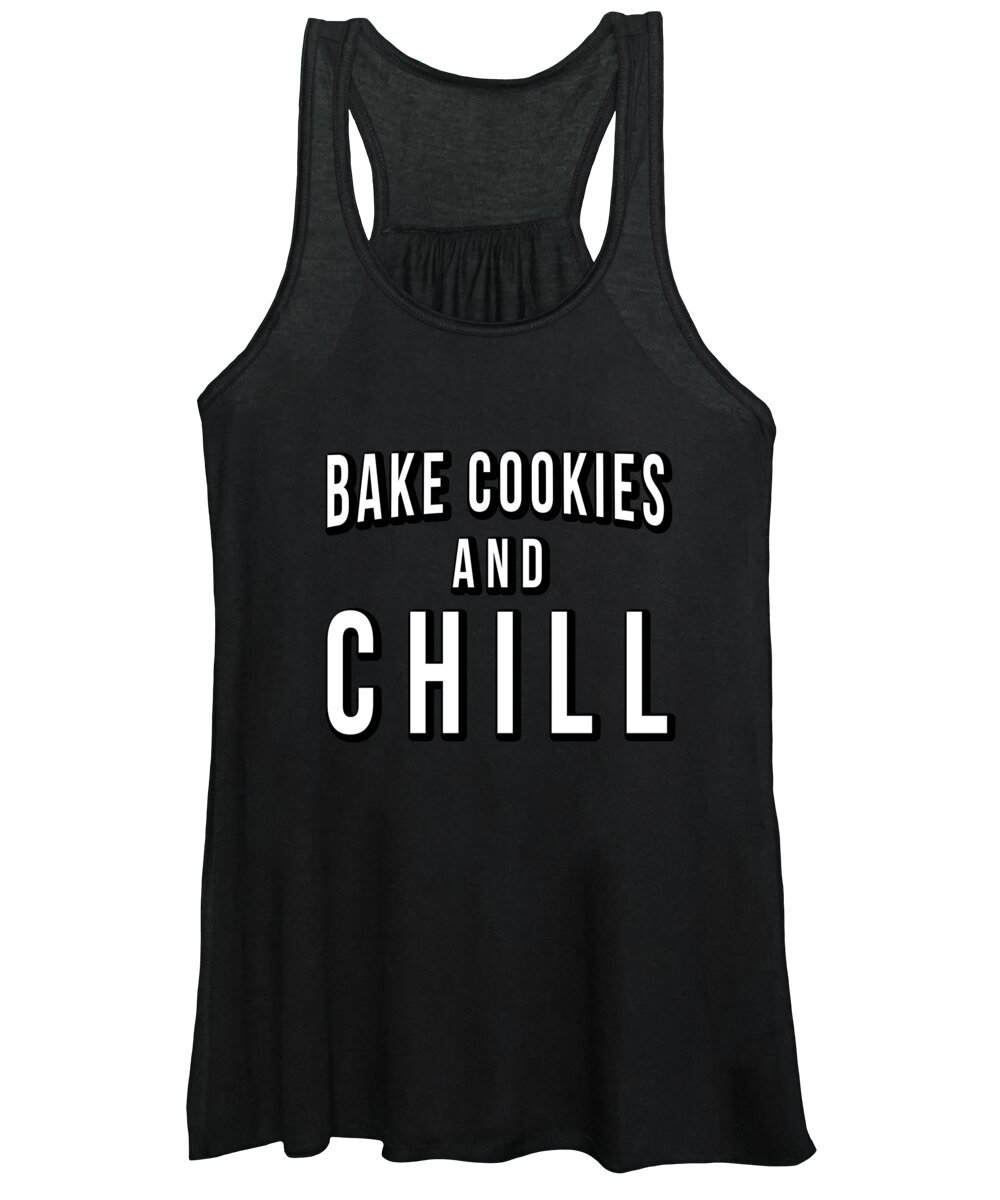 Funny Women's Tank Top featuring the digital art Bake Cookies And Chill by Flippin Sweet Gear