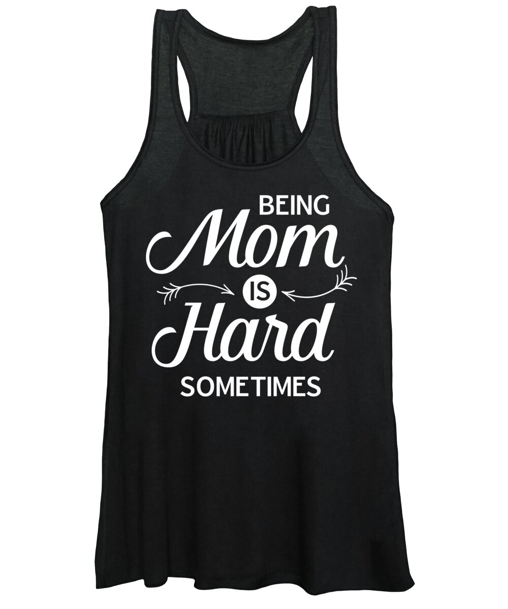 Mom Women's Tank Top featuring the digital art Being Mom is Hard Sometimes by Jacob Zelazny