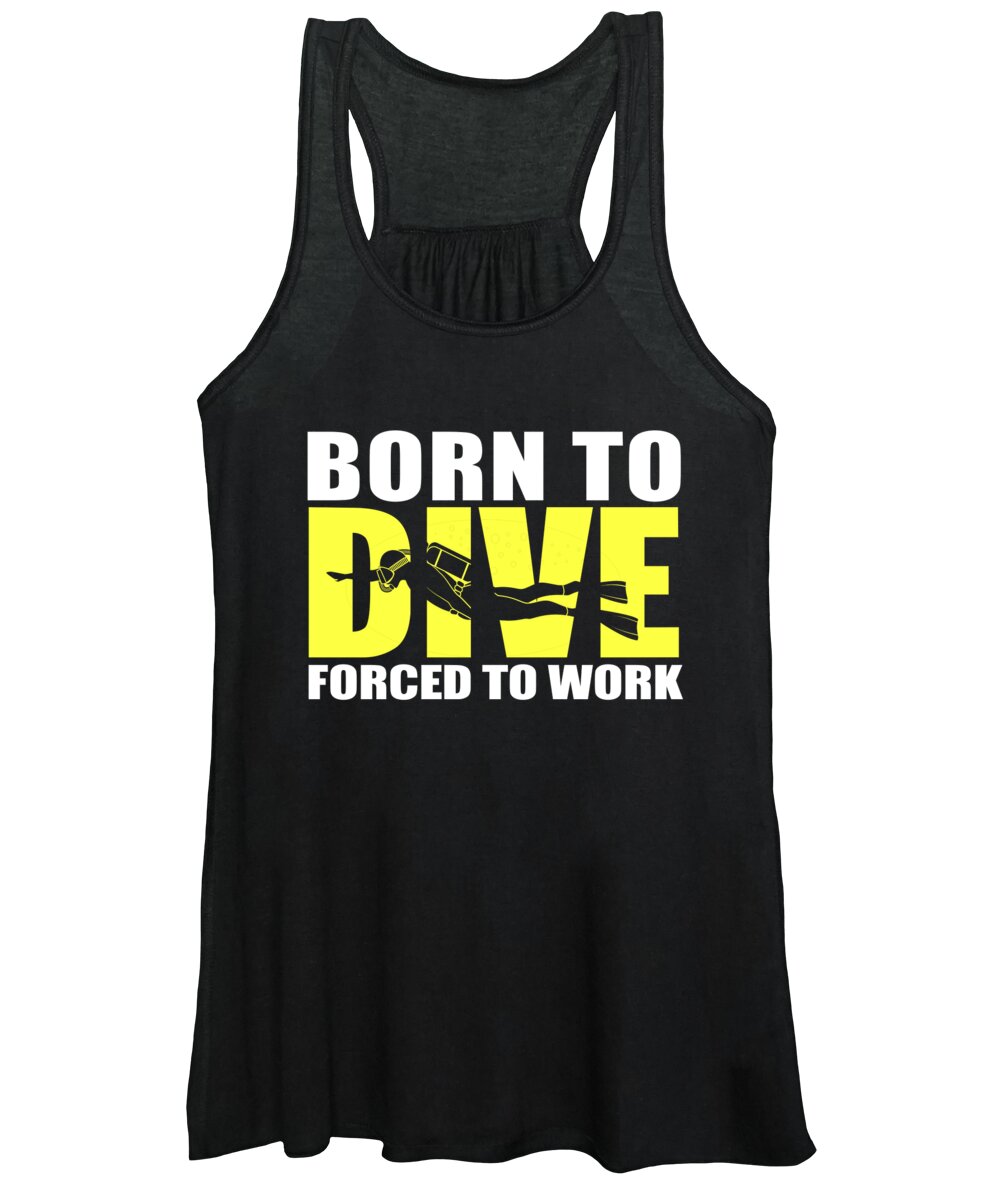 Scuba Diver Women's Tank Top featuring the digital art Born To Dive Forced To Work Scuba Diver by Jacob Zelazny