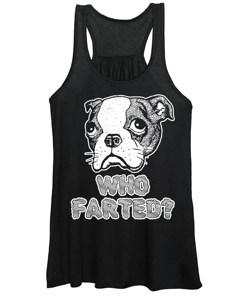 Boston Terrier Gifts Women's Tank Top featuring the digital art Boston Terrier Who Farted Funny Dog by Jacob Zelazny