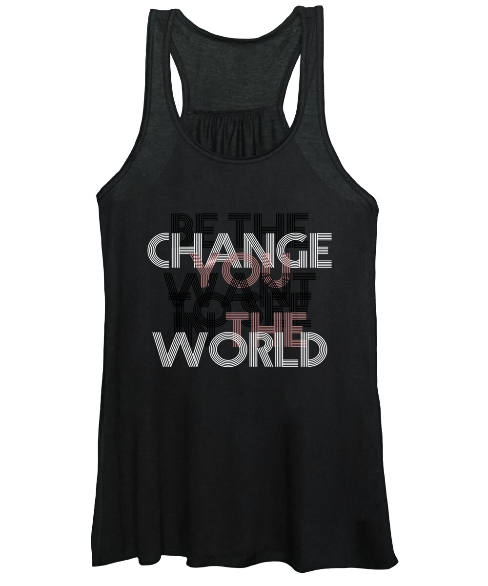 Motivational Quotes Women's Tank Top featuring the digital art Change You Change The World by Az Jackson