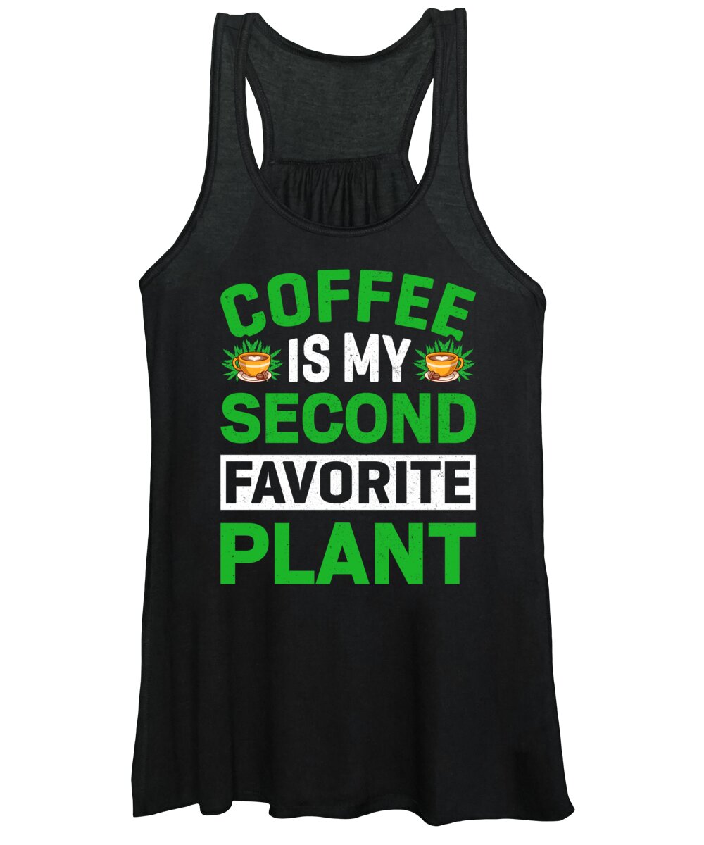 Weed Women's Tank Top featuring the digital art Coffee is my second favorite Plant by Me
