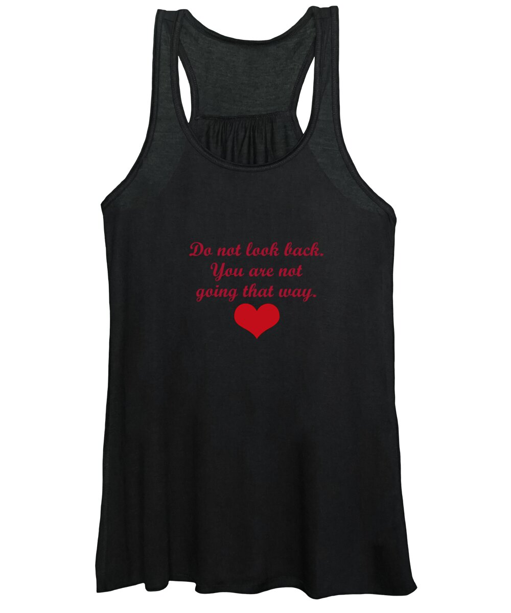 Positivity Women's Tank Top featuring the digital art Do Not Look Back by Johanna Hurmerinta