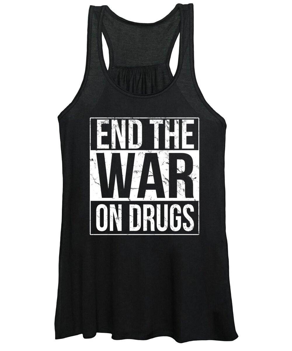 Funny Women's Tank Top featuring the digital art End The War On Drugs by Flippin Sweet Gear