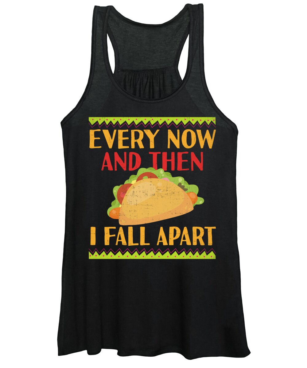 Cinco De Mayo Women's Tank Top featuring the digital art Every Now and Then I Fall Apart Taco by Jacob Zelazny