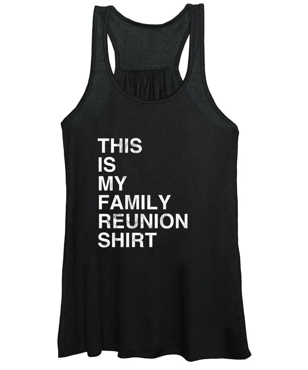 Family Reunion Funny This Is My Women's Tank Top by Noirty Designs - Pixels