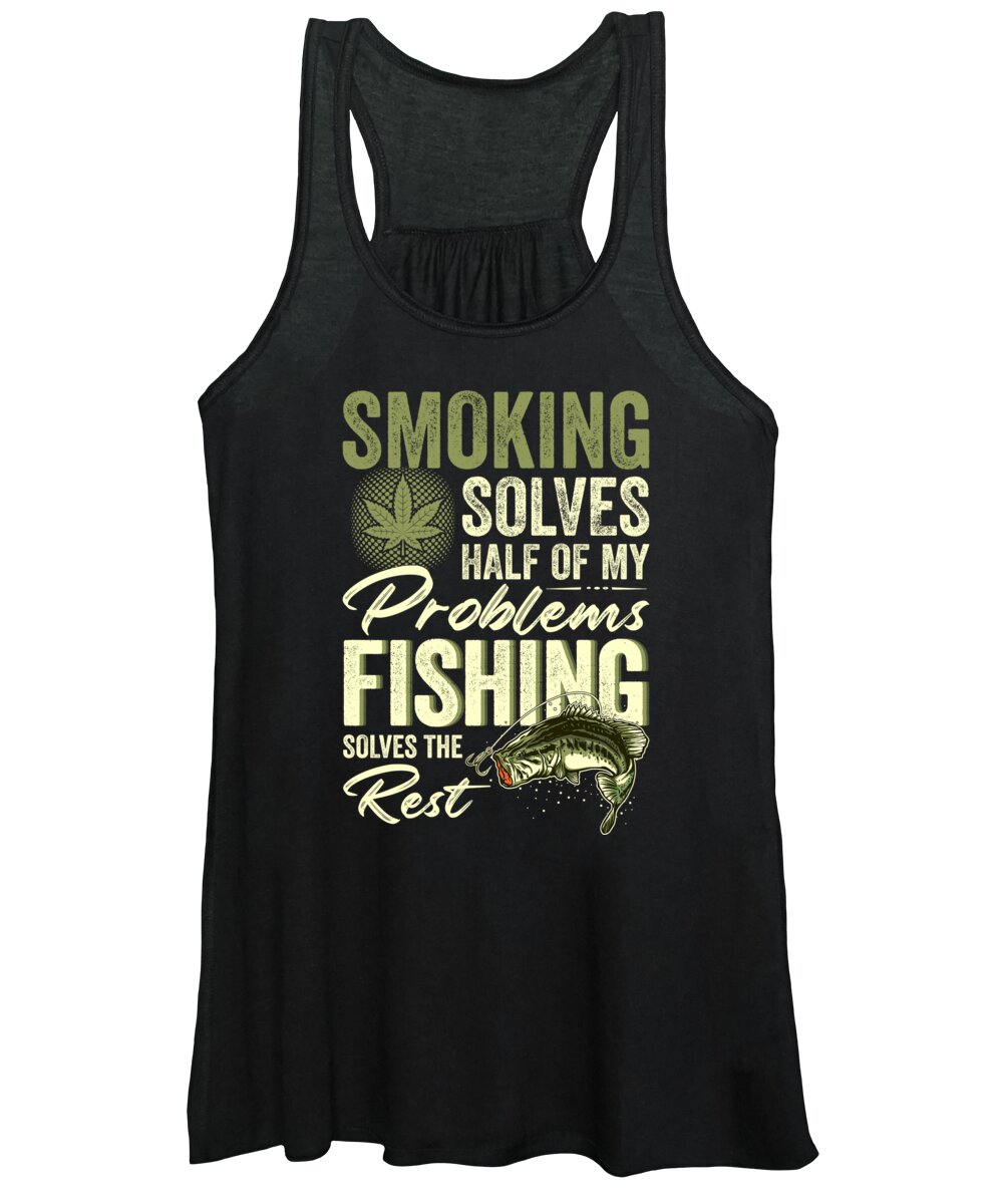 Weed Women's Tank Top featuring the digital art Fishing and Smoking solves my Problems by Me