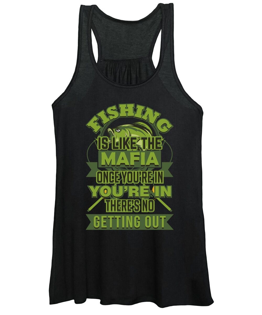 Funny Fishing Women's Tank Top featuring the digital art Fishing Is Like The Mafia Funny Angler by Jacob Zelazny