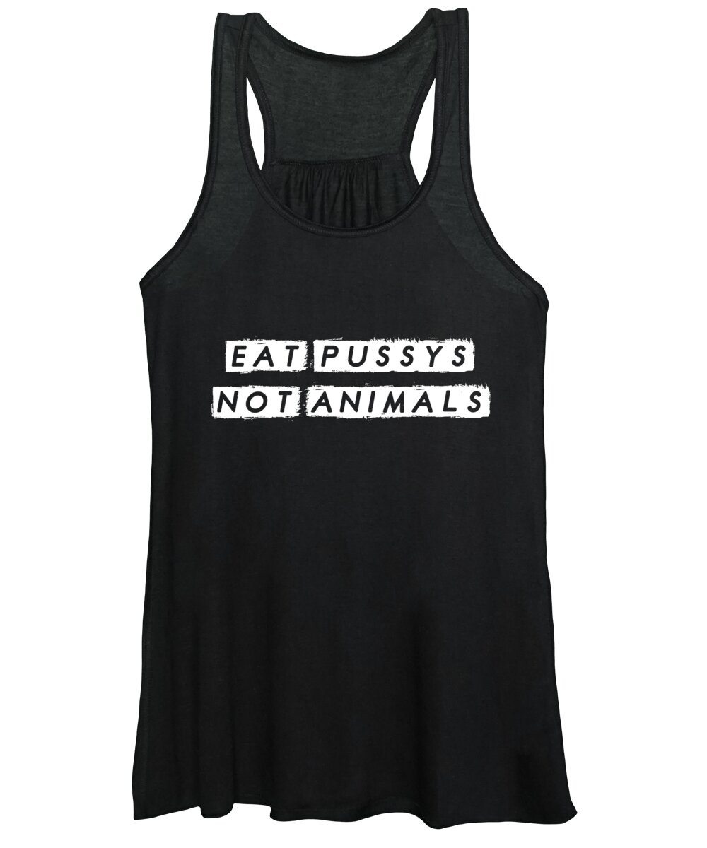 Funny Vegetarian Adult Humor Vegan Sexual Puns Eat Pussy Not Animals Womens Tank Top by Thomas Larch