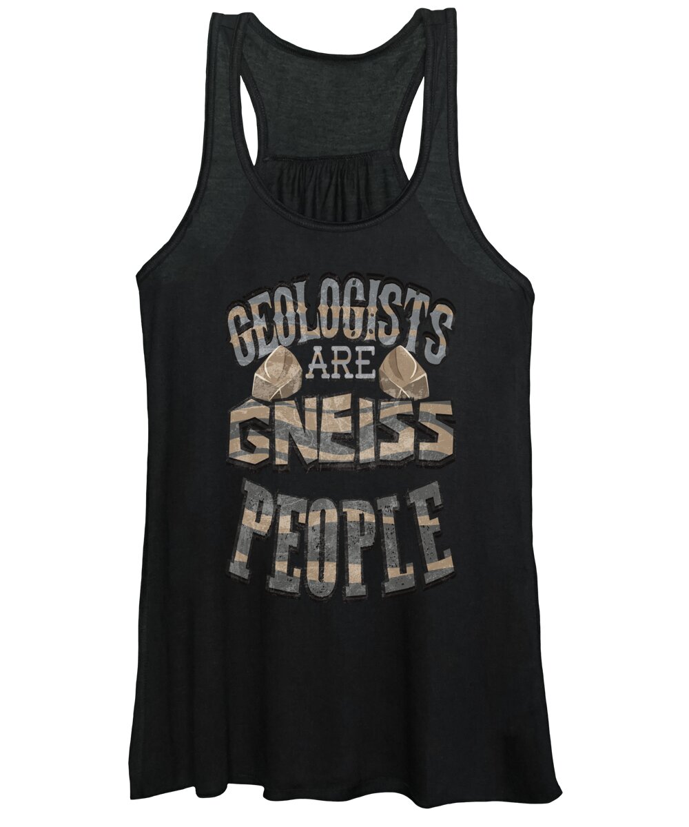 Science Teacher Women's Tank Top featuring the digital art Geologists Are Gneiss People Geology Pun by Jacob Zelazny