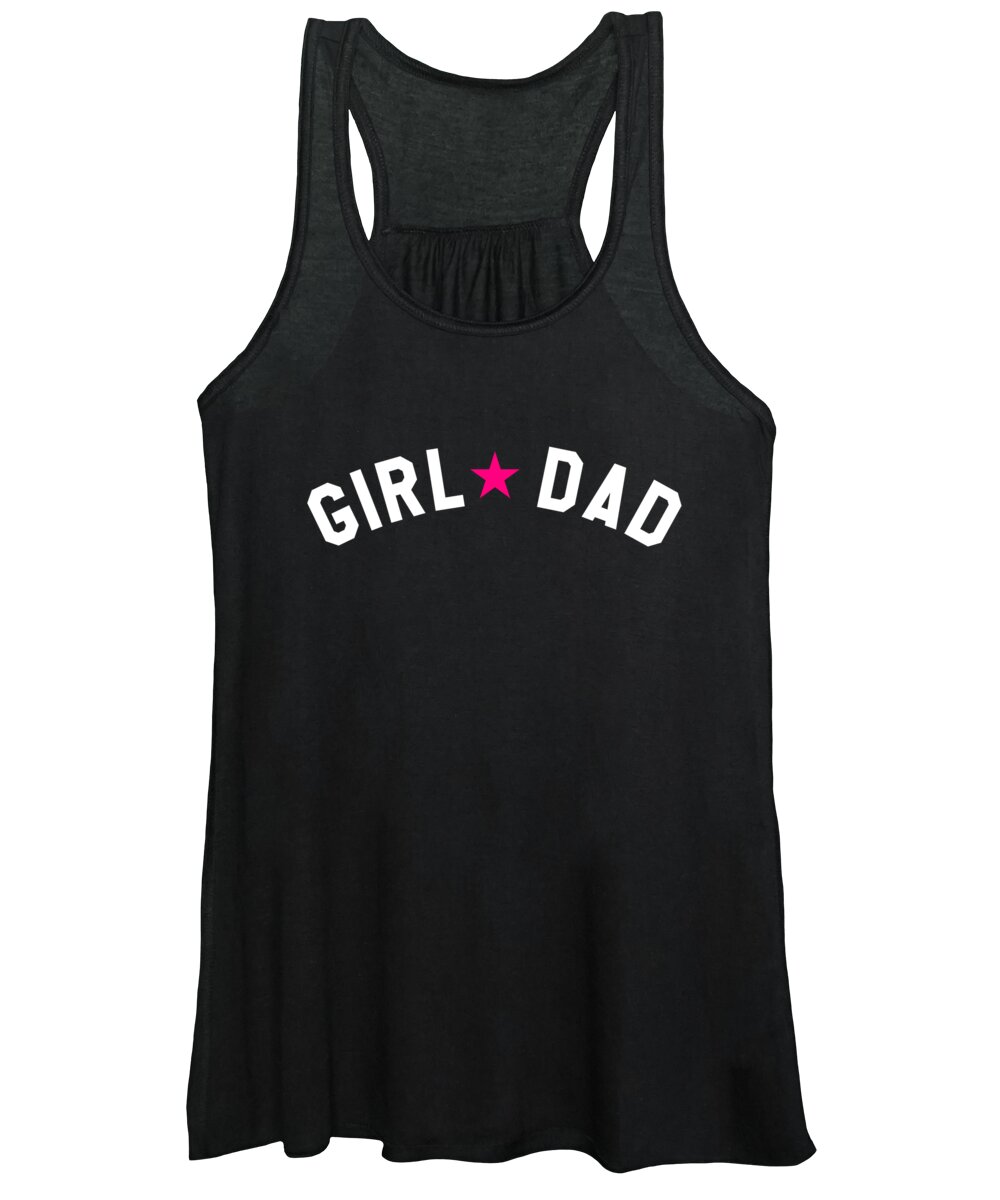 Girl Dad Women's Tank Top featuring the digital art Girl Dad Fathers Day by Flippin Sweet Gear