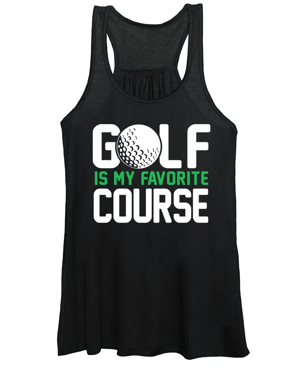 Golf Girlfriend Women's Tank Top featuring the digital art Golf Is My Favorite Course Funny Pun by Jacob Zelazny