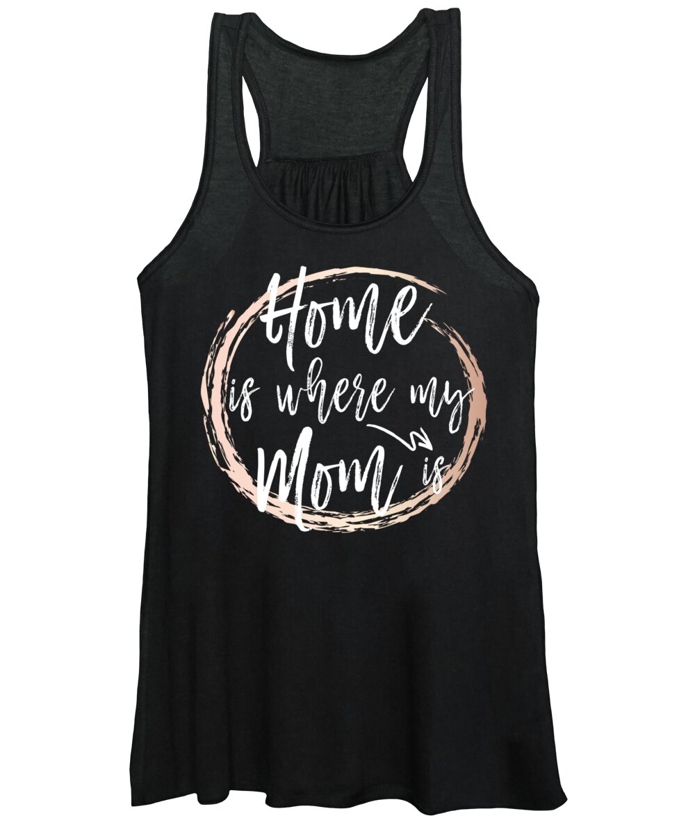 Mom Women's Tank Top featuring the digital art Home Is Where My Mom Is Long Distance by Jacob Zelazny