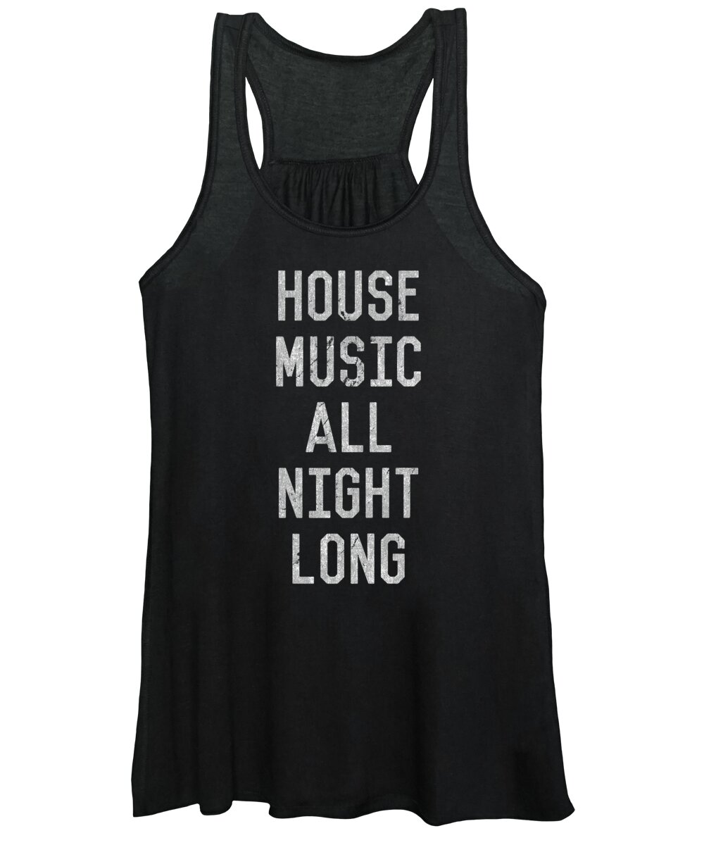 Funny Women's Tank Top featuring the digital art House Music All Night Long by Flippin Sweet Gear