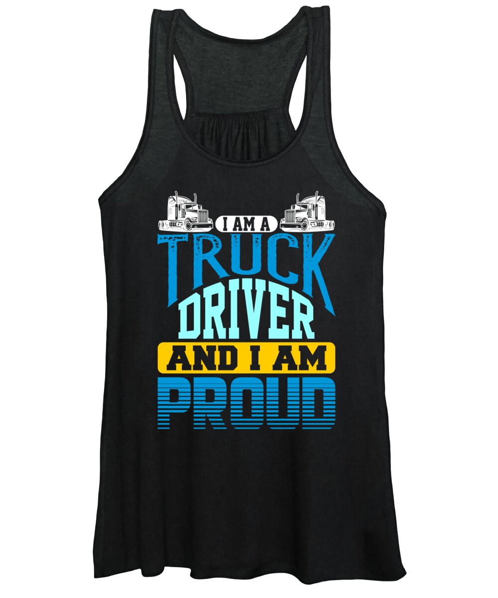 Cdl Women's Tank Top featuring the digital art I Am A Truck Driver And I Am Proud Semi Truck by Jacob Zelazny