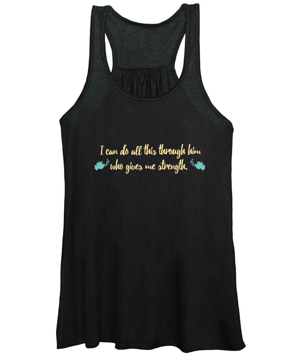 Funny Women's Tank Top featuring the digital art I Can Do All This Through Him Who Gives Me Strength by Flippin Sweet Gear