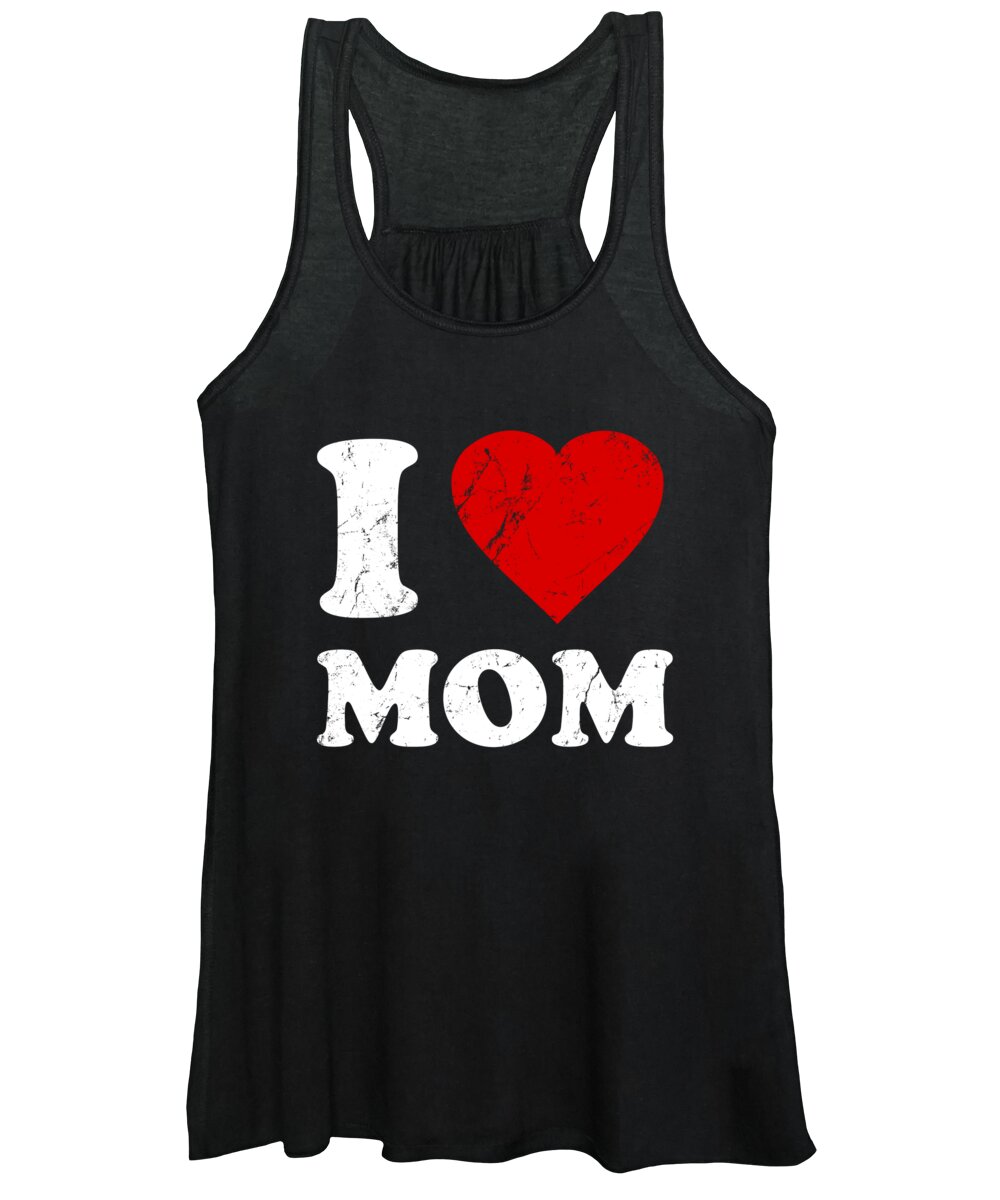Gifts For Mom Women's Tank Top featuring the digital art I Love Mom by Flippin Sweet Gear